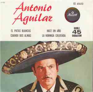 Antonio Aguilar - El Patas Blancas