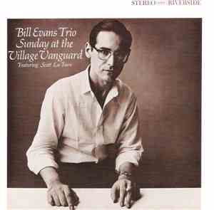 Bill Evans Trio Featuring Scott La Faro - Sunday At The Village Vanguard