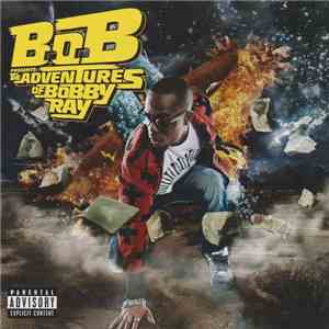 B.O.B - B.o.B Presents: The Adventures Of Bobby Ray