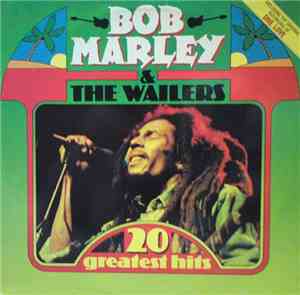 Bob Marley & The Wailers - 20 Greatest Hits