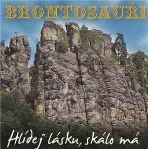 Brontosauři - Hlídej Lásku Skálo Má
