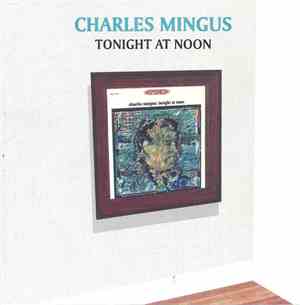 Charles Mingus - Tonight At Noon