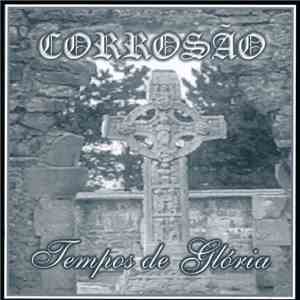Corrosão - Tempos De Glória