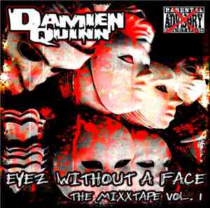 Damien Quinn - Eyez Without A Face (The Mixxtape Vol. 1)