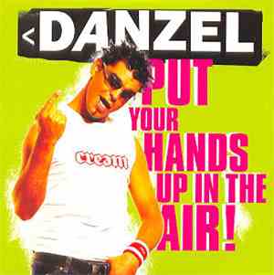 Danzel - Put Your Hands Up In The Air!