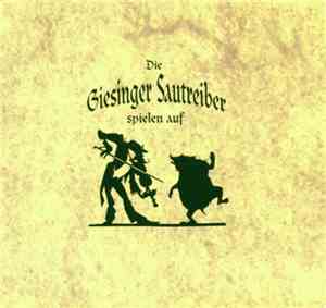 Die Giesinger Sautreiber - Spielen Auf