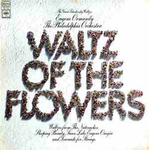 Eugene Ormandy / The Philadelphia Orchestra - Waltz Of The Flowers