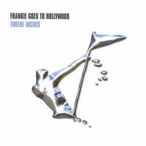 Frankie Goes To Hollywood - Twelve Inches