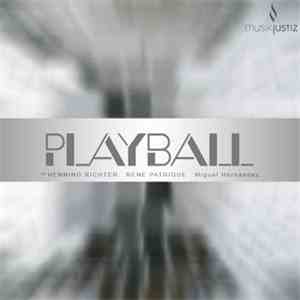 Henning Richter, René Patrique and Miguel Hernandez - Playball