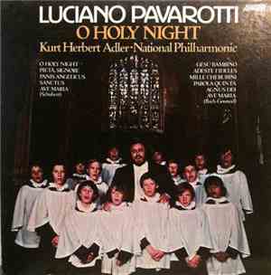 Luciano Pavarotti - Kurt Herbert Adler ● National Philharmonic - O Holy Nig ...