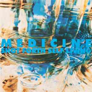 Medicine  - Shot Forth Self Living