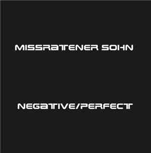 Missratener Sohn - Negative/Perfect
