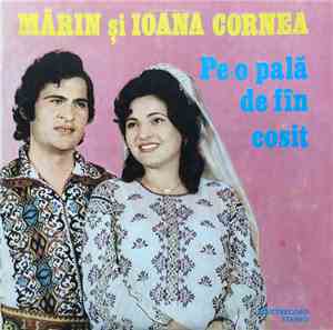 Mărin Și Ioana Cornea - Pe-o Pală De Fîn Cosit