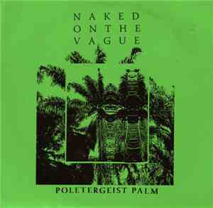 Naked On The Vague - Poletergeist Palm