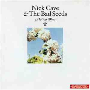 Nick Cave & The Bad Seeds - Abattoir Blues