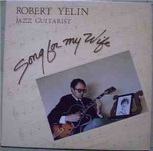 Robert Yelin - Song For My Wife  (Jazz Guitarist)