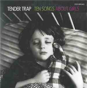 Tender Trap - Ten Songs About Girls