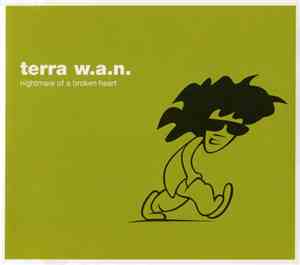 Terra W.A.N. - Nightmare Of A Broken Heart