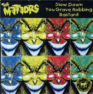 The Meteors  - Slow Down You Grave Robbing Bastard