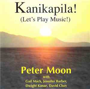 The Peter Moon Band - Kanikapila! (Let's Play Music!)