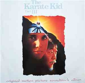 Various - The Karate Kid Part III: Original Motion Picture Soundtrack Album