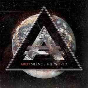 Adept  - Silence The World