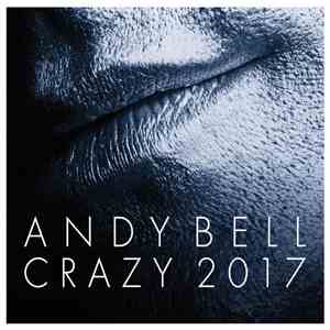 Andy Bell - Crazy 2017