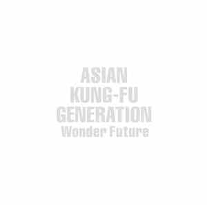 Asian Kung-Fu Generation - Wonder Future