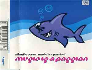 Atlantic Ocean - Music Is A Passion