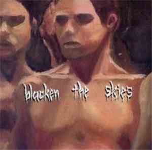 Blacken The Skies - Blacken The Skies