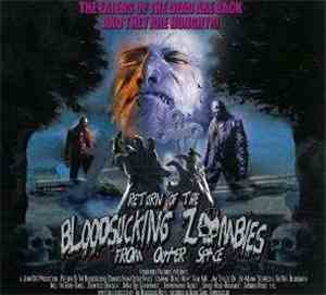 Bloodsucking Zombies From Outer Space - Return Of The Bloodsucking Zombies  ...