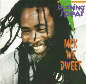 Burning Spear - Mek We Dweet