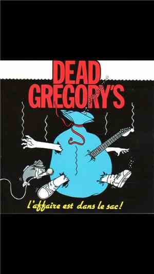 Dead Gregory's - L'affaire Est Dans Le Sac