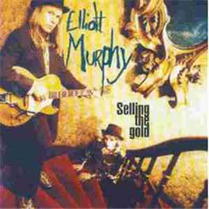 Elliott Murphy - Selling The Gold