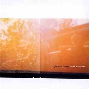 Gemma Hayes - Work To A Calm