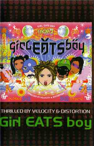 Girl Eats Boy - Thrilled By Velocity & Distortion
