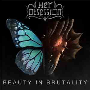 Her Obsession  - Beauty In Brutality