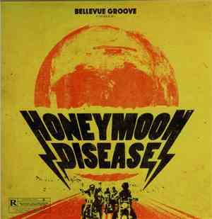 Honeymoon Disease - Bellevue Groove