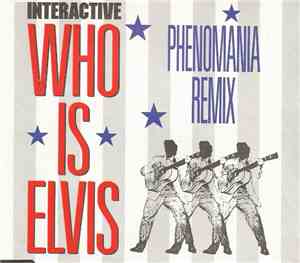 Interactive - Who Is Elvis (Phenomania Remix)