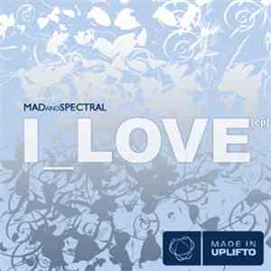 Mad And Spectral - I_Love EP
