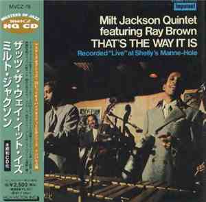 Milt Jackson Quintet Featuring Ray Brown - That's The Way It Is
