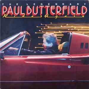 Paul Butterfield - The Legendary Paul Butterfield Rides Again