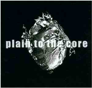 Plain To The Core - Plain To The Core