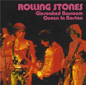 Rolling Stones - Ginsoaked Barroom Queen In Boston