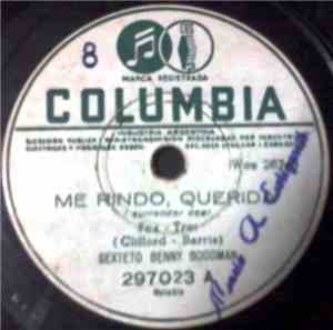 Sexteto Benny Goodman - Me Rindo, Querida = I Surrender Dear / El Especial  ...