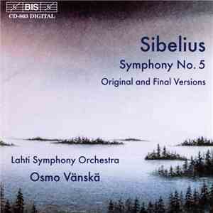 Sibelius - Lahti Symphony Orchestra, Osmo Vänskä - Symphony No. 5 - Origina ...