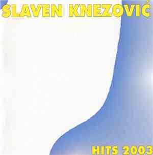 Slaven Knezović - Hits 2003