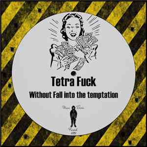 Tetra Fuck - Without Fall Into The Temptation