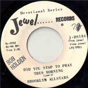 The Brooklyn Allstars - Did You Stop To Pray This Morning / A Prayer For To ...