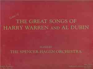 The Spencer-Hagen Orchestra - Some Of The Great Songs Of Harry Warren And Al Dubin Played By The Spencer-Hagen Orchestra